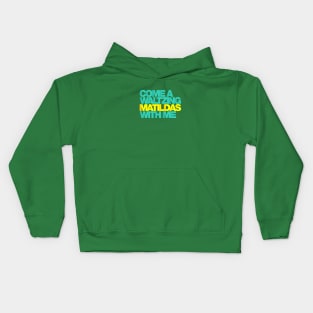 Come a waltzing Matildas with me… Kids Hoodie